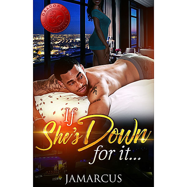 If She's Down for It..., Jamarcus