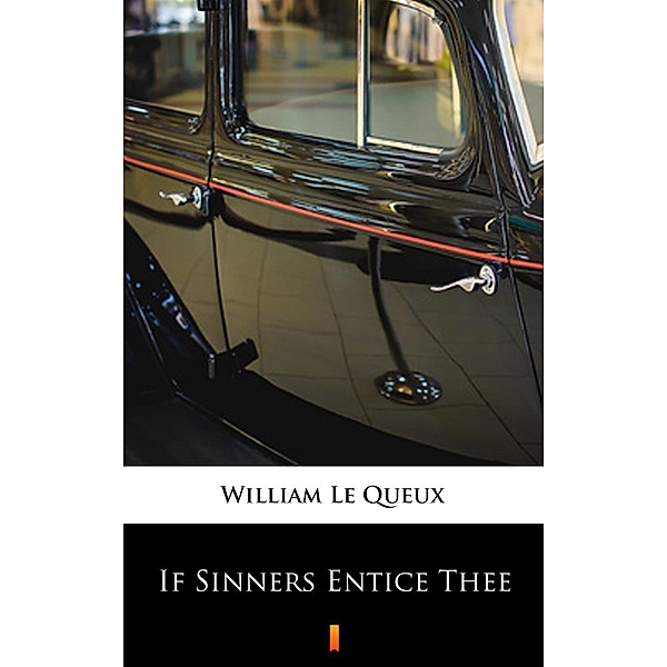 If Sinners Entice Thee, William Le Queux