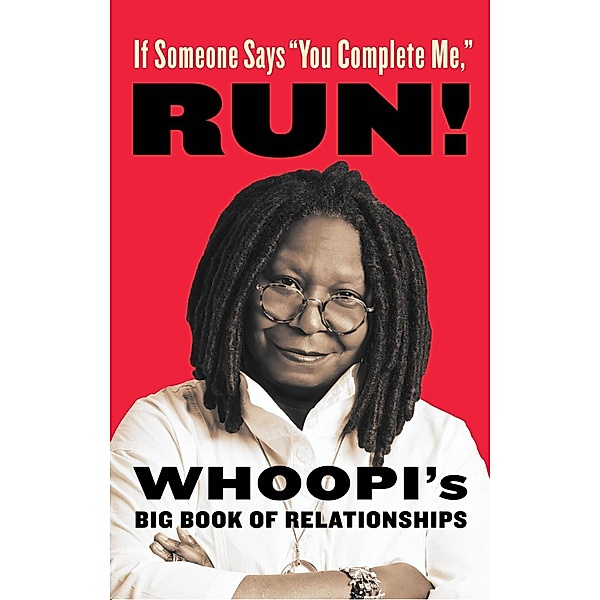 If Someone Says You Complete Me, RUN!, Whoopi Goldberg