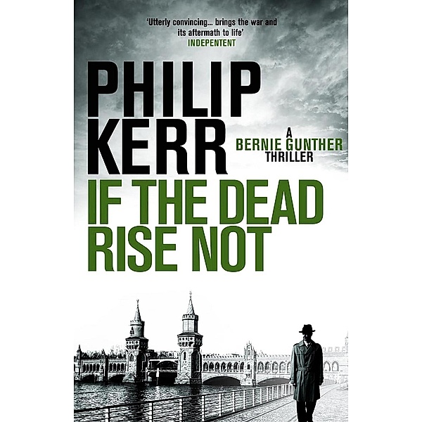 If the Dead Rise Not / Bernie Gunther Bd.6, Philip Kerr