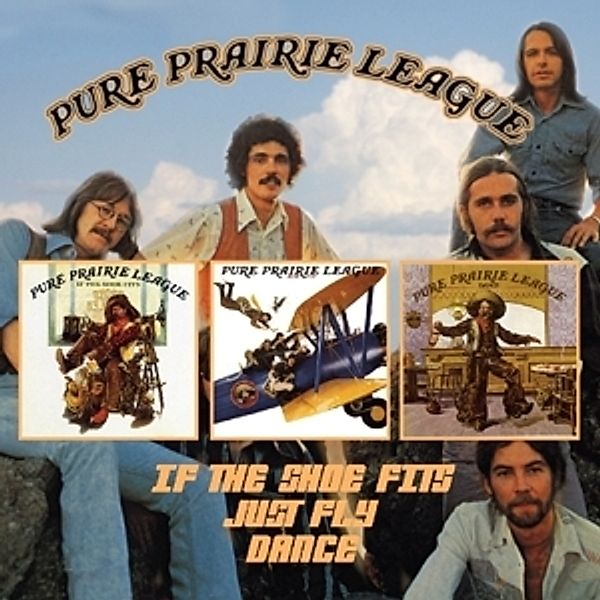 If The Shoes Fits/Just Fly/Dance (2CD), Pure Prairie League