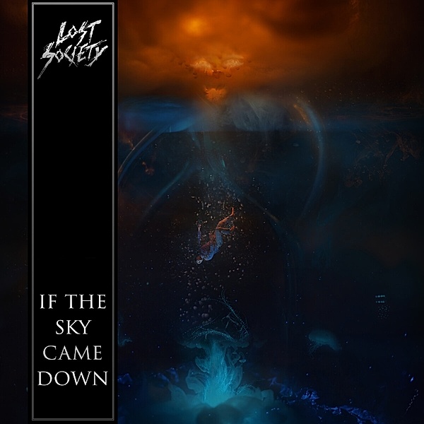 If The Sky Came Down, Lost Society