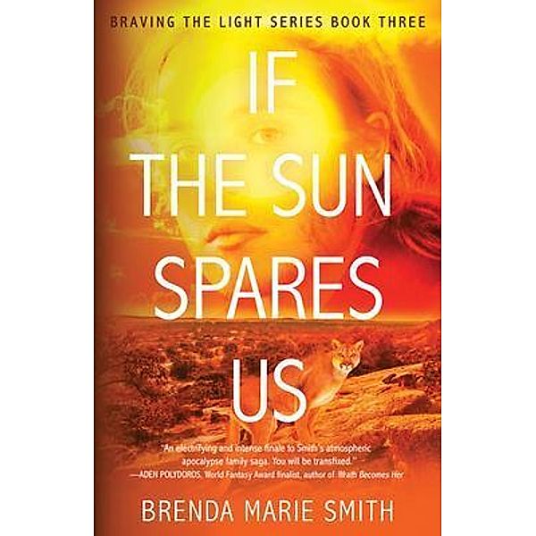 If the Sun Spares Us / Braving the Light Bd.3, Brenda Marie Smith