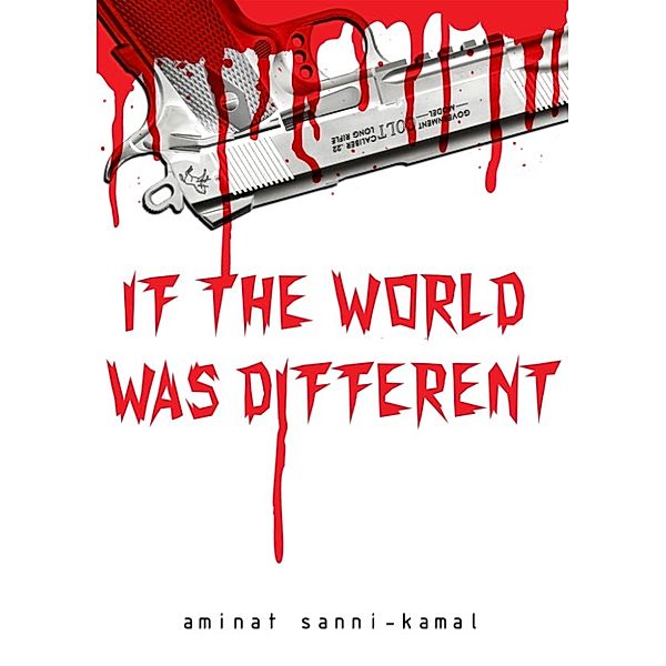 If The World Was Different, Sanni-Kamal Aminat