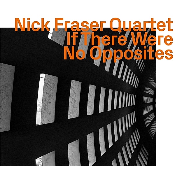 If There Were No Opposites, Nick Fraser, Tony Malaby