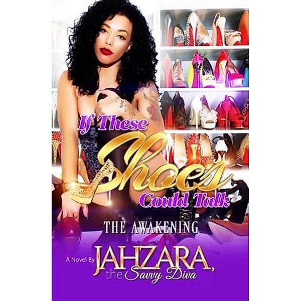 If These Shoes Could Talk, Jahzara the Savvy Diva