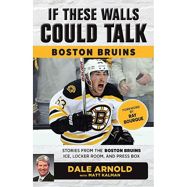 If These Walls Could Talk: Boston Bruins, Dale Arnold