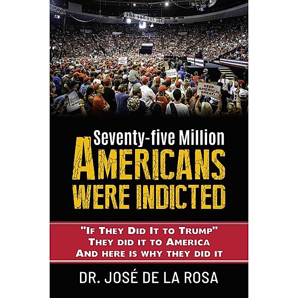 If they Did it to Trump they Did it to America and here is why they Did it, Jose de La Rosa