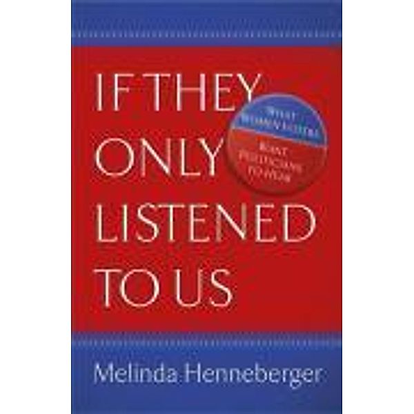 If They Only Listened to Us, Melinda Henneberger