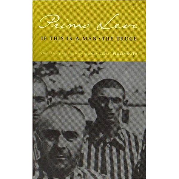 If This Is A Man/The Truce, Primo Levi