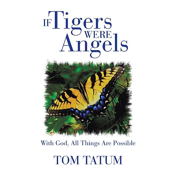 If Tigers Were Angels, Tom Tatum