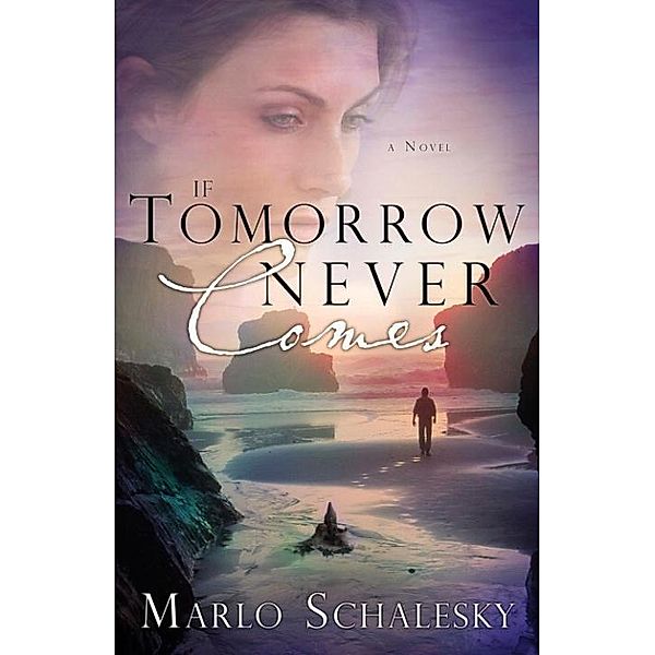 If Tomorrow Never Comes, Marlo Schalesky
