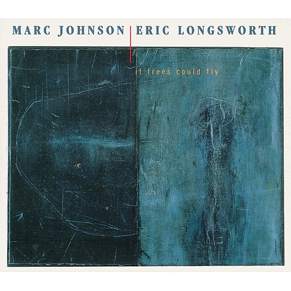 If Trees Could Fly, Marc Johnson, Eric Longsworth