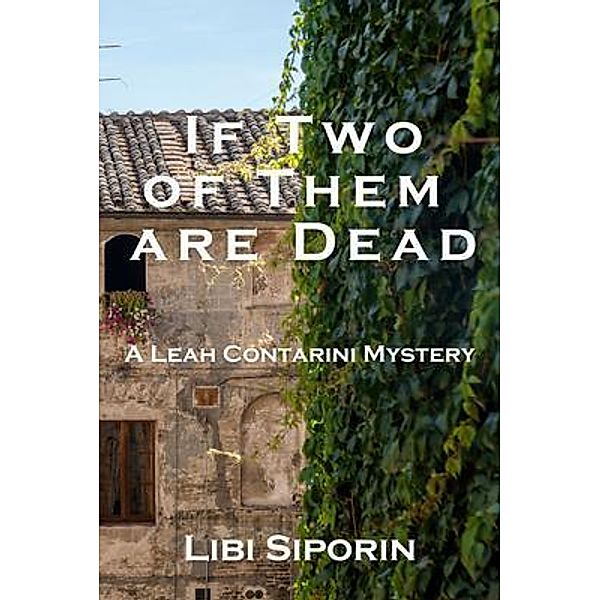 If Two of them are Dead / A Leah Contarini Mystery Bd.2, Libi Siporin