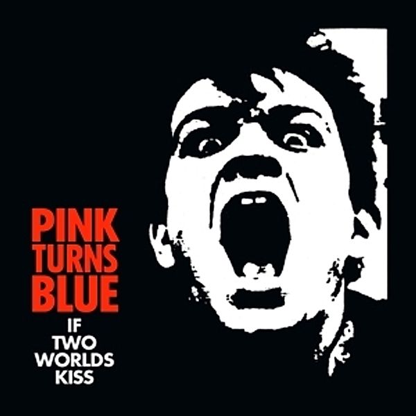 If Two Worlds Kiss (Deluxe Edi, Pink Turns Blue