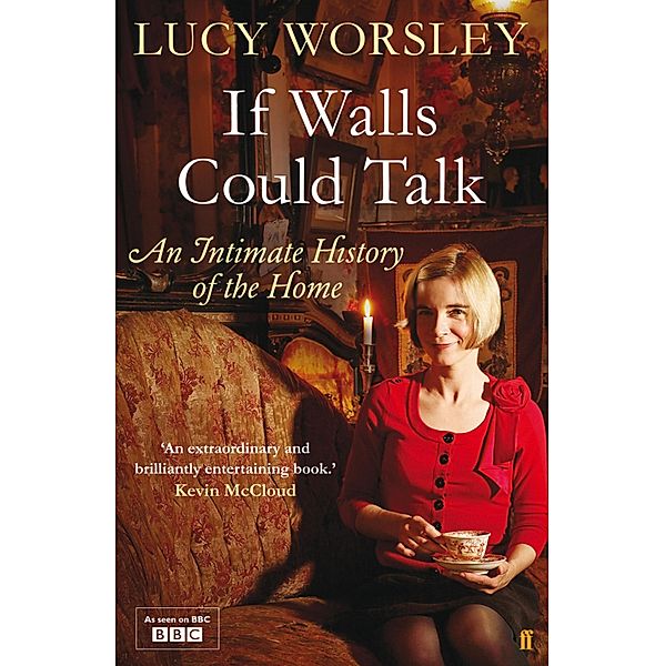 If Walls Could Talk, Lucy Worsley