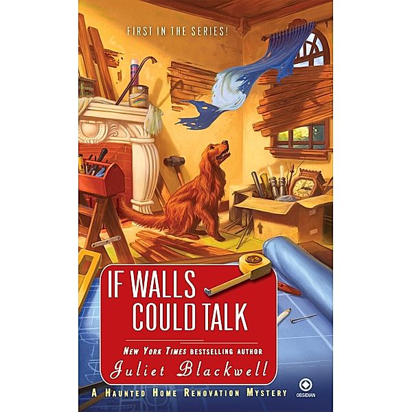 If Walls Could Talk / Haunted Home Renovation Bd.1, Juliet Blackwell
