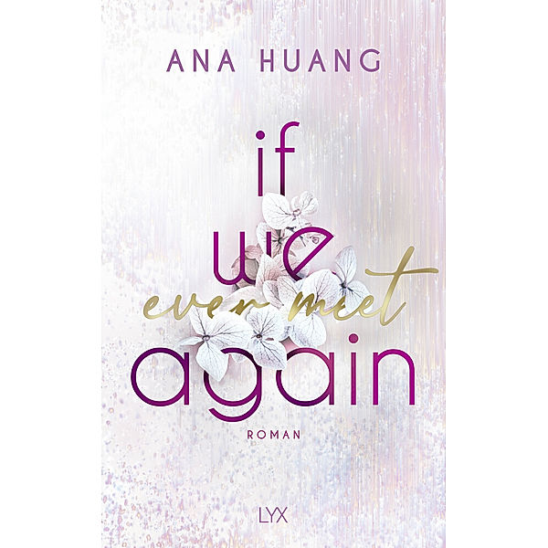 If We Ever Meet Again / If Love Reihe Bd.1, Ana Huang