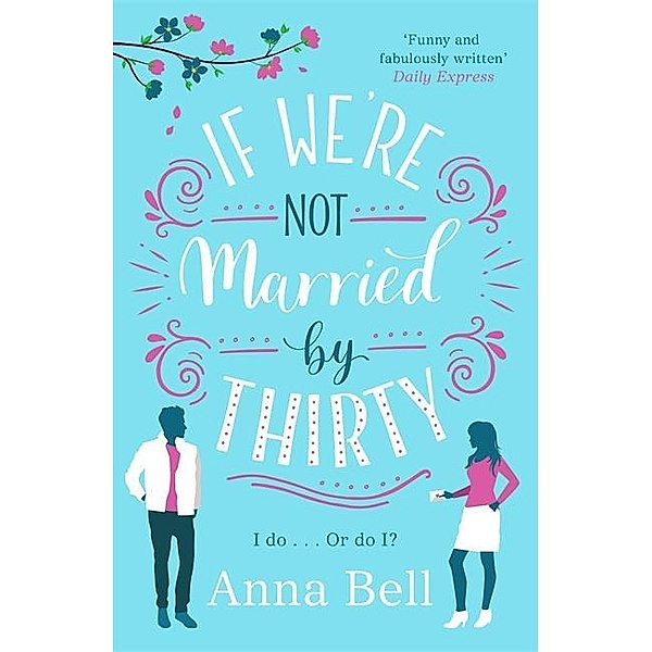 If We're Not Married by Thirty, Anna Bell