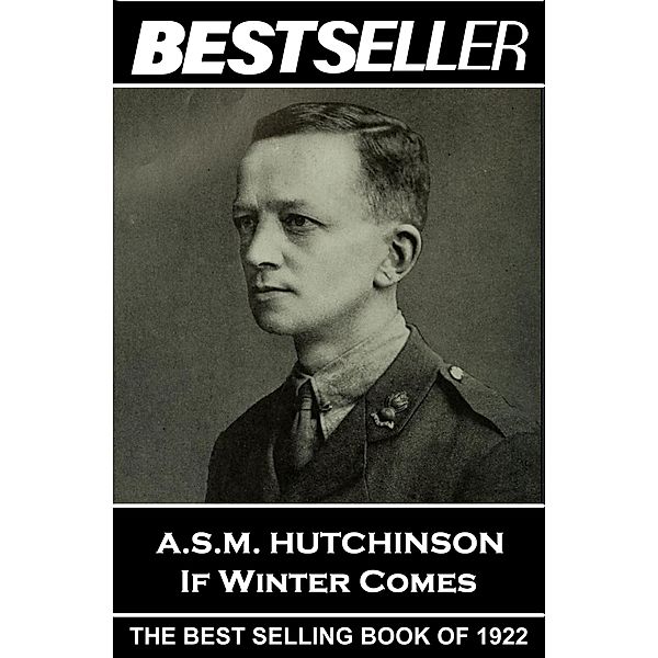 If Winter Comes / The Bestseller of, A. S. M. Hutchinson