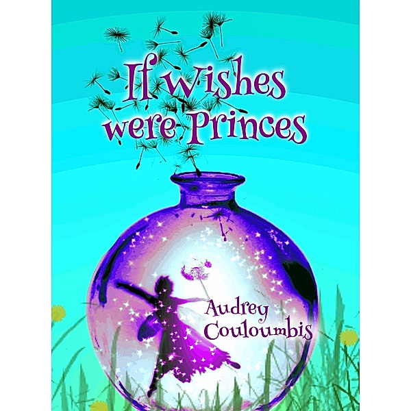 If Wishes Were Princes, Audrey Couloumbis