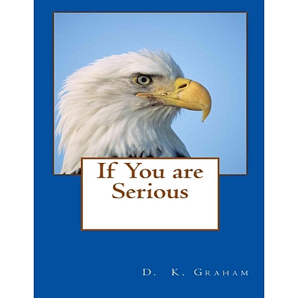 If You Are Serious, D. K. Graham