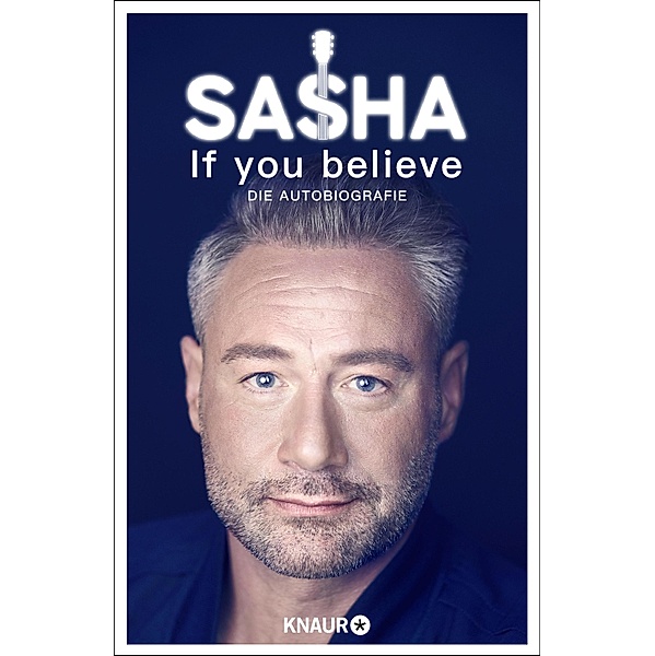 If you believe - Die Autobiografie, Sasha Röntgen-Schmitz