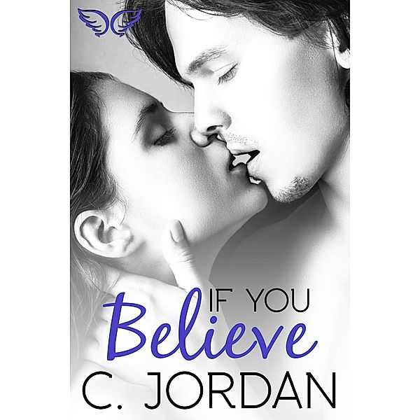 If You Believe (Unbelieveable, #1), C. Jordan