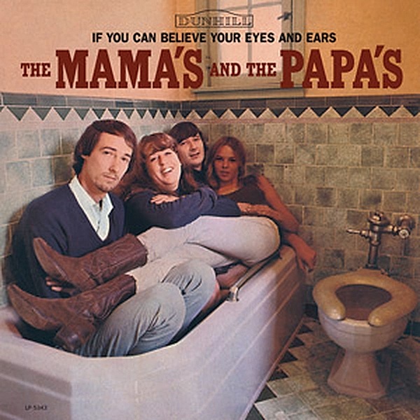 If You Can Believe Your Eyes And Ears, Mamas & The Papas
