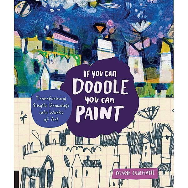 If You Can Doodle, You Can Paint, Diane Culhane