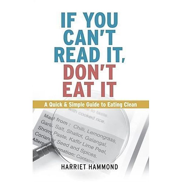 If You Can't Read It, Don't Eat It, Harriet Hammond