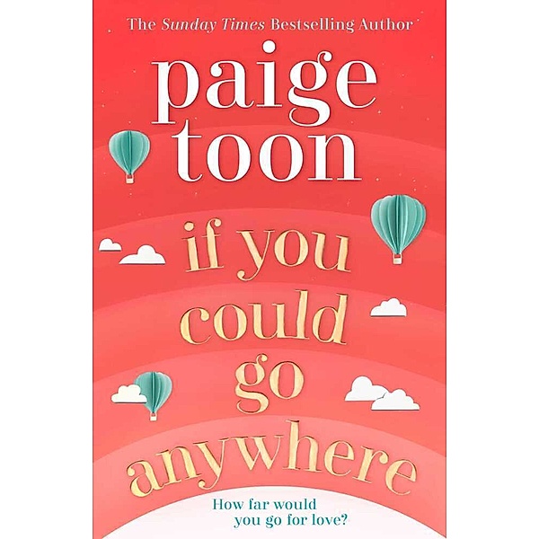 If You Could Go Anywhere, Paige Toon
