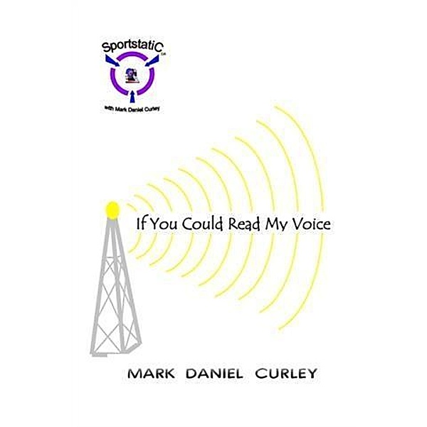 If You Could Read My Voice, Mark Daniel Curley