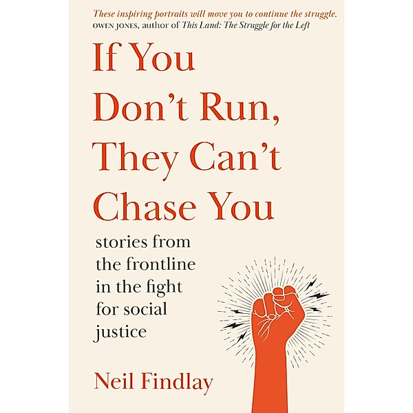If You Don't Run They Can't Chase You, Neil Findlay