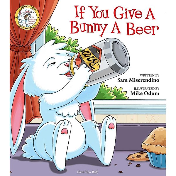 If You Give a Bunny a Beer, Sam Miserendino