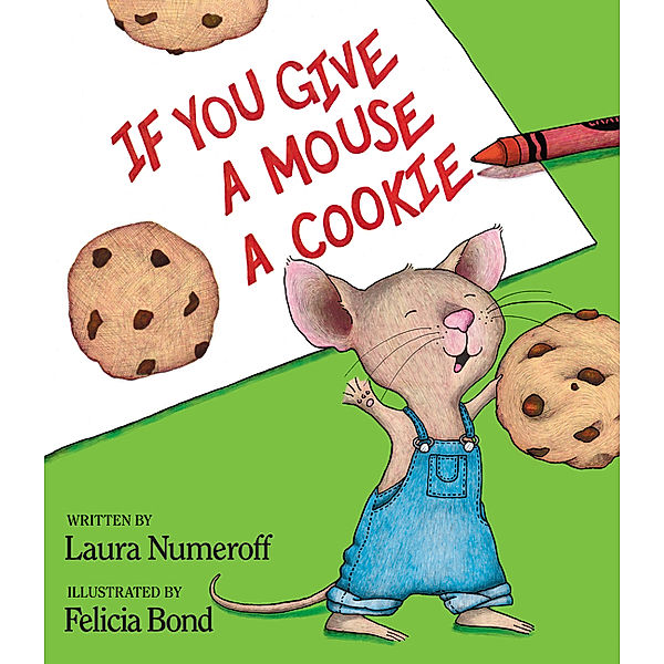 If You Give A Mouse A Cookie, Laura Numeroff, Laura Joffe Numeroff
