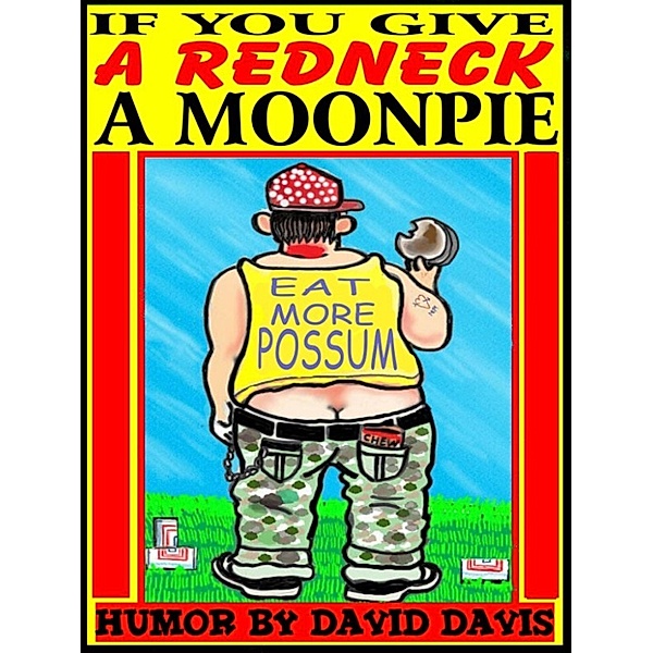 If You Give a Redneck a Moonpie, David Davis