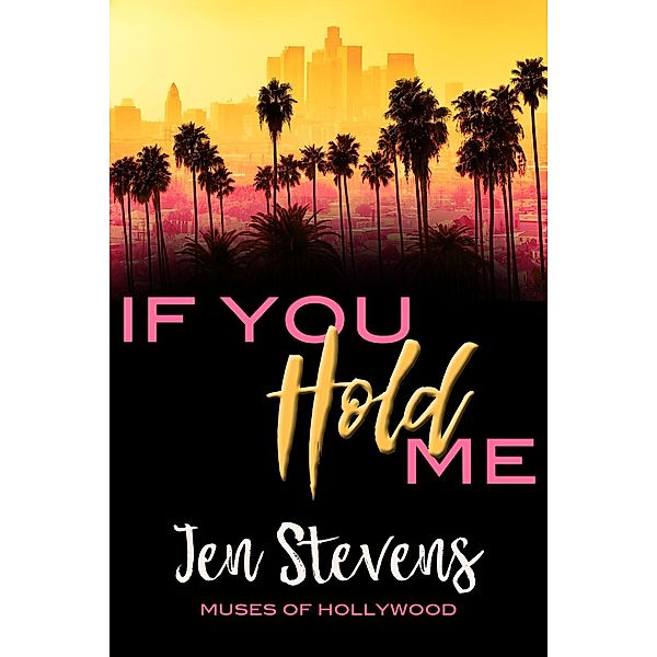 If You Hold Me, Jen Stevens