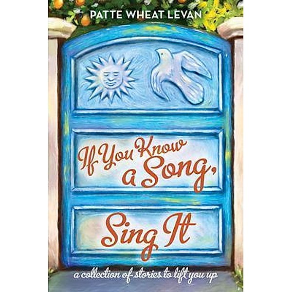 If You Know a Song, Sing It, Patte Wheat LeVan