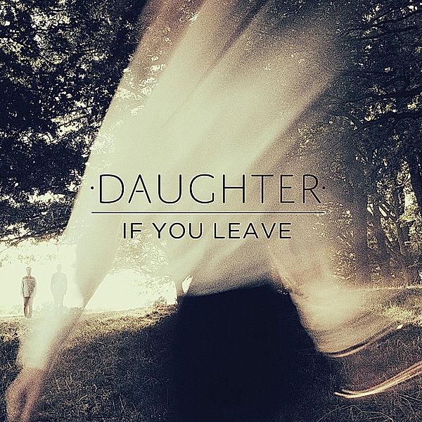 If You Leave, Daughter
