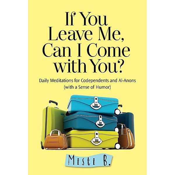 If You Leave Me, Can I Come with You?, Misti B.