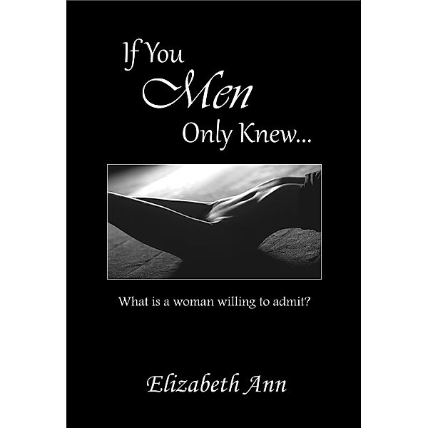 If You Men Only Knew, Elizabeth Ann