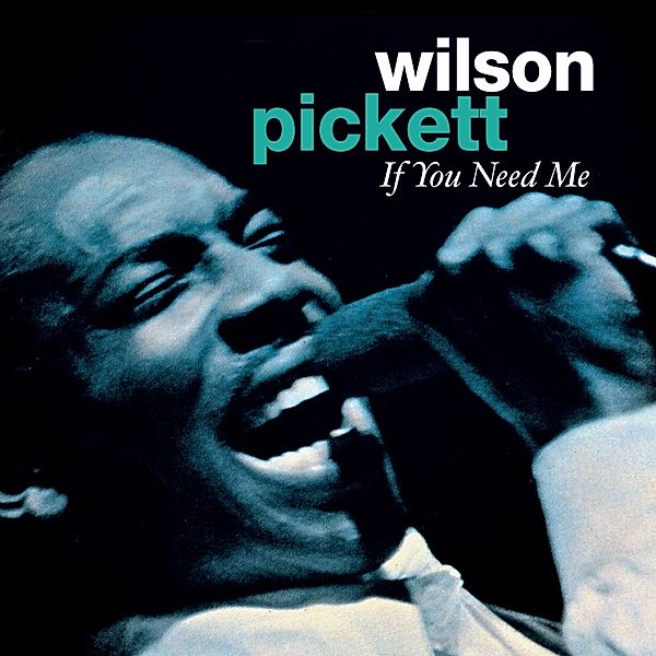 If You Need Me, Wilson Pickett