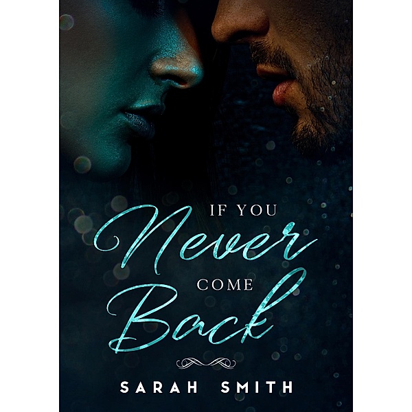If You Never Come Back / NYLA, Sarah Smith