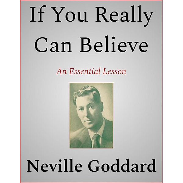 If You Really Can Believe, Neville Goddard