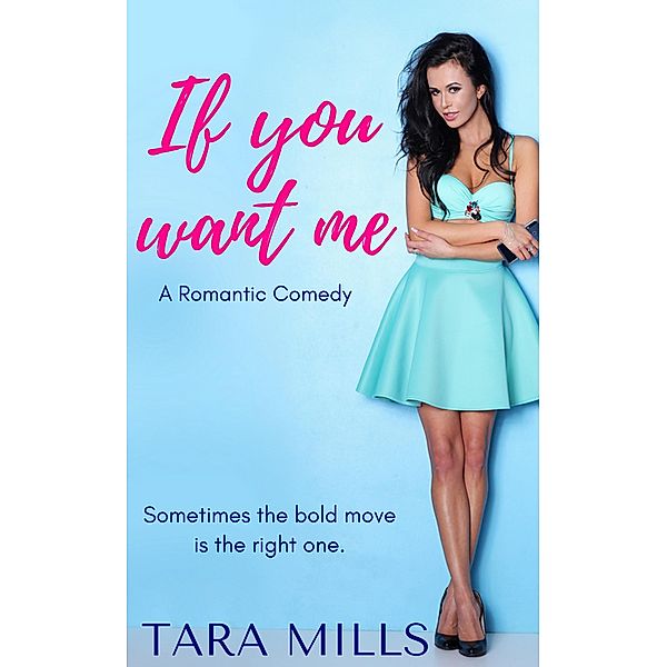 If You Want Me, Tara Mills