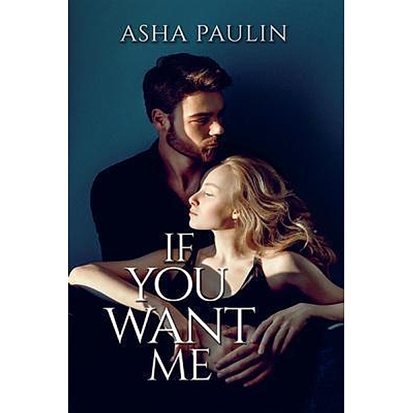 If You Want Me, Asha Paulin