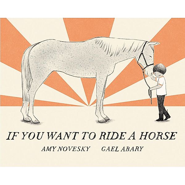 If You Want to Ride a Horse, Amy Novesky
