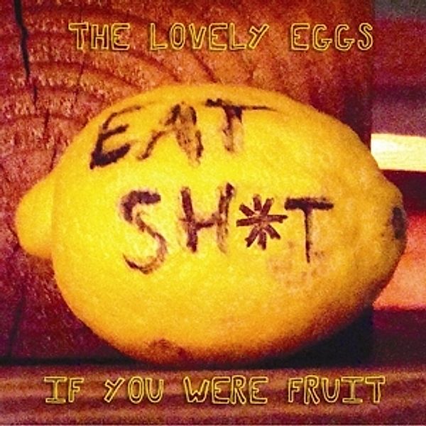 If You Were Fruit (Deluxe Version), The Lovely Eggs