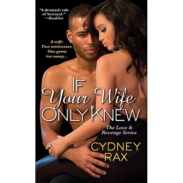 If Your Wife Only Knew / Love & Revenge Bd.1, Cydney Rax